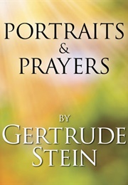 Portraits and Prayers (Gertrude Stein)