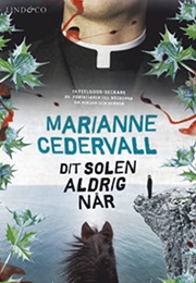 Dit Solen Aldrig Når (Marianne Cedervall)