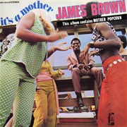 James Brown - Mother Popcorn (You Got to Have a Mother for Me)