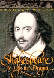 Shakespeare: A Life in Drama (Stanley Wells)