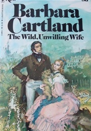 The Wild, Unwilling Wife (Barbara Cartland)