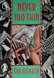 Never Too Thin (Eva Szekely)