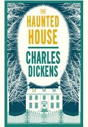 The Haunted House (Charles Dickens)