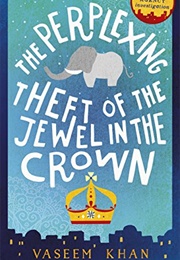The Perplexing Theft of the Jewel in the Crown (Vaseem Khan)