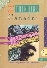 Rethinking Canada :The Promise of Women's History (Veronica Strong-Boag)