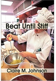 Beat Until Stiff (Claire M. Johnson)