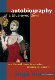 Autobiography of a Blue-Eyed Devil (Inga Muscio)