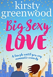 Big Sexy Love (Kirsty Greenwood)