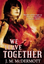We Leave Together, Dogsland Book 3 (J. M. Mcdermott)