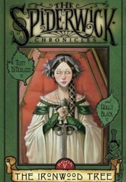 The Ironwood Tree (The Spiderwick Chronicles #4) (Tony Diterlizzi & Holly Black)