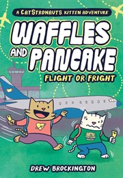 Waffles and Pancake: Flight or Fright (Drew Brockington)