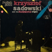Krzysztof Sadowski – Krzysztof Sadowski and His Hammond Organ