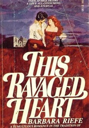 This Ravaged Heart (Barbara Riefe)