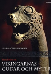 Stora Boken Om Vikingarnas Gudar Och Myter (Lars Magnar Enoksen)