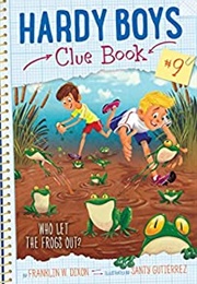 Who Let the Frogs Out? (9) (Hardy Boys Clue Book) (-)