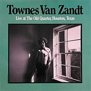 Live at the Old Quarter, Houston, Texas (Townes Van Zandt, 1972)