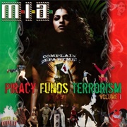 Piracy Funds Terrorism (M.I.A., 2004)