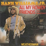 All My Rowdy Friends (Have Settled Down) Hank Williams, Jr.