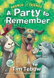Bronco and Friends: A Party to Remember (Tim Tebow, A.J. Gregory)