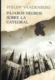 Pájaros Negros Sobre La Catedral (Philipp Vandenberg)