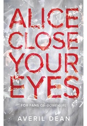 Alice Close Your Eyes (Averil Dean)