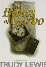 The Bones of Garbo (Trudy Lewis)