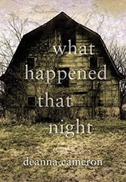 What Happened That Night (Deanna Cameron)