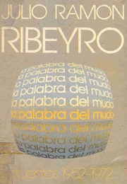 La Palabra Del Mudo: Cuentos 52/72 (Julio Ramón Ribeyro)