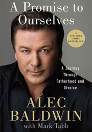 A Promise to Ourselves (Alec Baldwin)