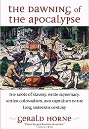 The Dawning of the Apocalypse (Gerald Horne)