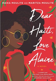 Dear Haiti, Love Alaine (Maika Moulite)