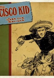 The Cisco Kid (Rod Reed & José Luis Salinas)