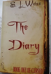 The Diary: Book One of Cursed (S L Weiss)