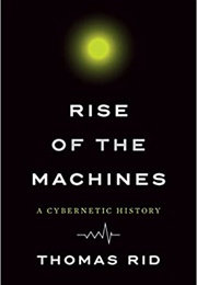 Rise of the Machines (Thomas Rid)