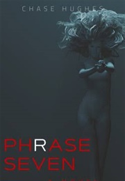 Phase Seven (Pierce Reston Book 1) (Chase Hughes)