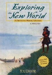 Exploring the New World: An Interactive History Adventure (Melody Herr)