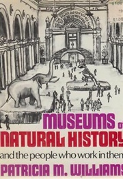 Museums of Natural History and the People Who Work in Them (Patricia M. Williams)