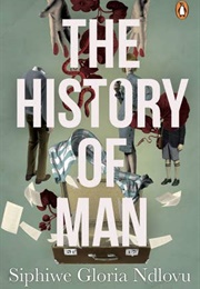 The History of Man (Siphiwe Gloria Ndlovu)