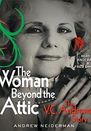 The Woman Beyond the Attic: The V.C. Andrews Story (Andrew Neiderman)