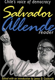 Salvador Allende Reader (Allende, Cockcroft, &amp; Canning)