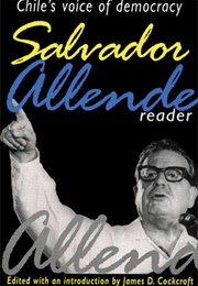 Salvador Allende Reader (Allende, Cockcroft, & Canning)