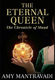 The Eternal Queen (Amy Mantravadi)