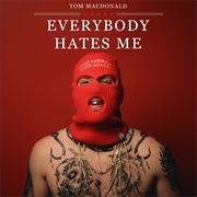 Tom MacDonald - Everybody Hates Me