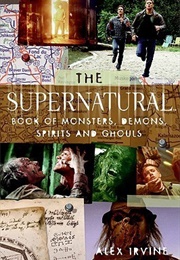 The Supernatural Book of Monsters, Spirits, Demons, and Ghouls (Alexander C. Irvine)