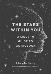 The Stars Within You: A Modern Guide to Astrology (Juliana McCarthy)