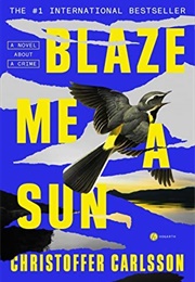 Blaze Me a Sun (Christoffer Carlsson)