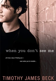When You Don't See Me (Timothy James Beck)