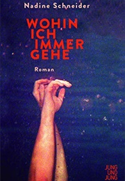 Wohin Ich Immer Gehe (Nadine Schneider)