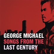 Songs From the Last Century (George Michael, 1999)