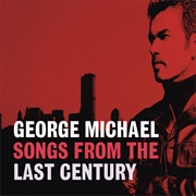 Songs From the Last Century (George Michael, 1999)